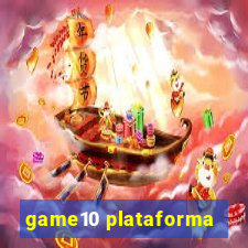 game10 plataforma